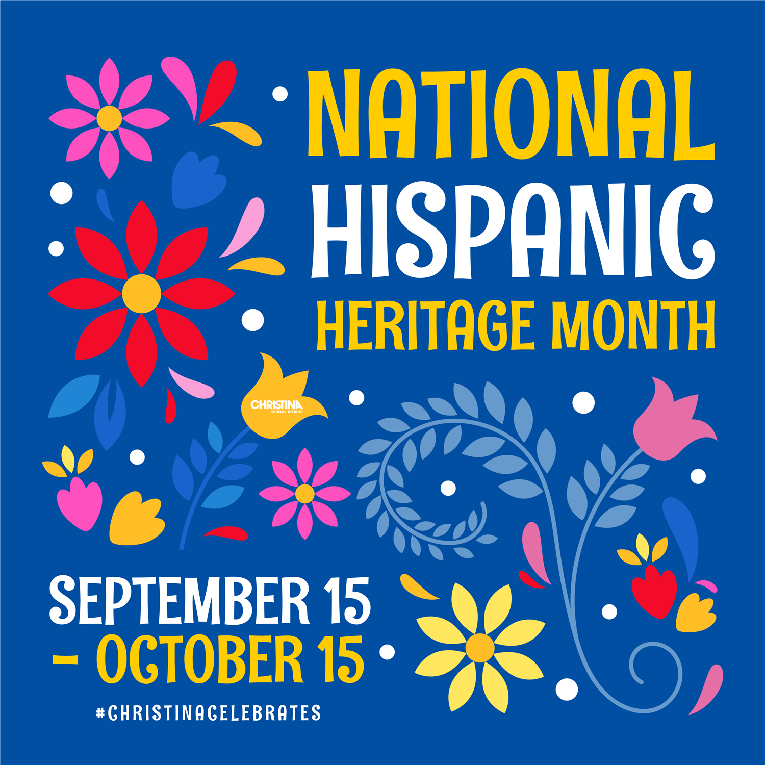  National Hispanic Heritage Month September 15 - October 15 #ChristinaCelebrates